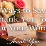 Ways to Say Thank You for Your Kind Words